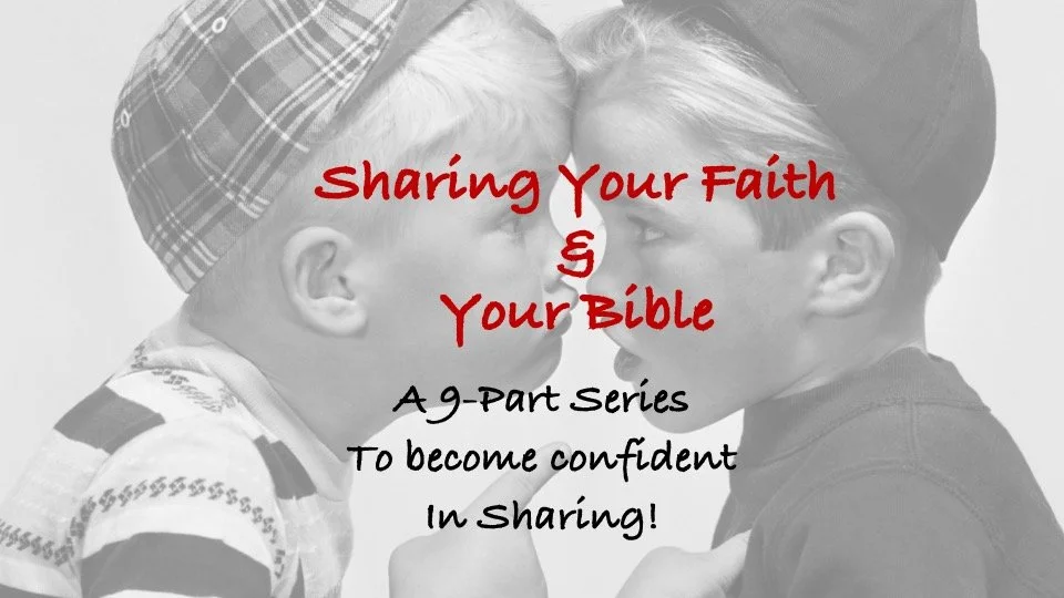 Sharing Your Faith & Your Bible: A 9-Part Series