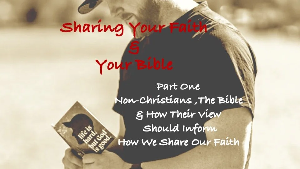 Sharing Your Faith & Your Bible: Part One