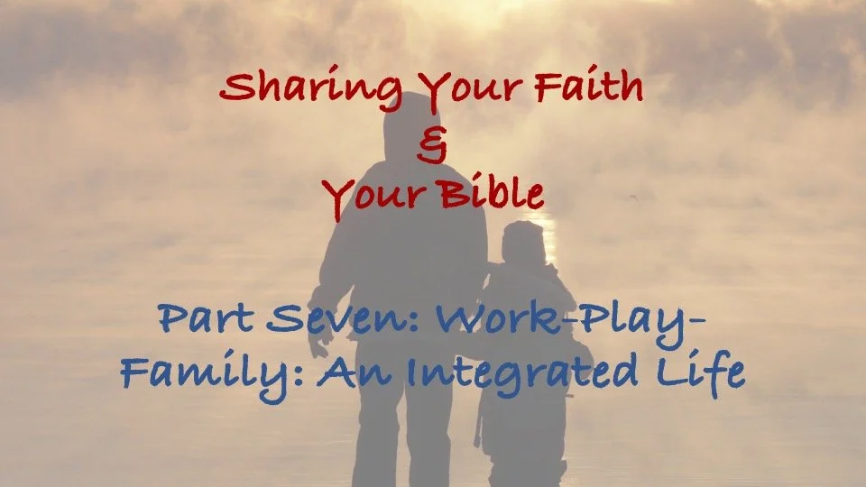 SHARING YOUR FAITH – AND YOUR BIBLE – PART 7
