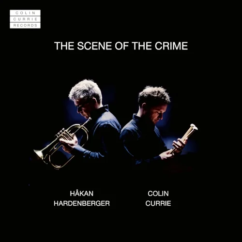 Colin Currie Records releases The Scene of the Crime