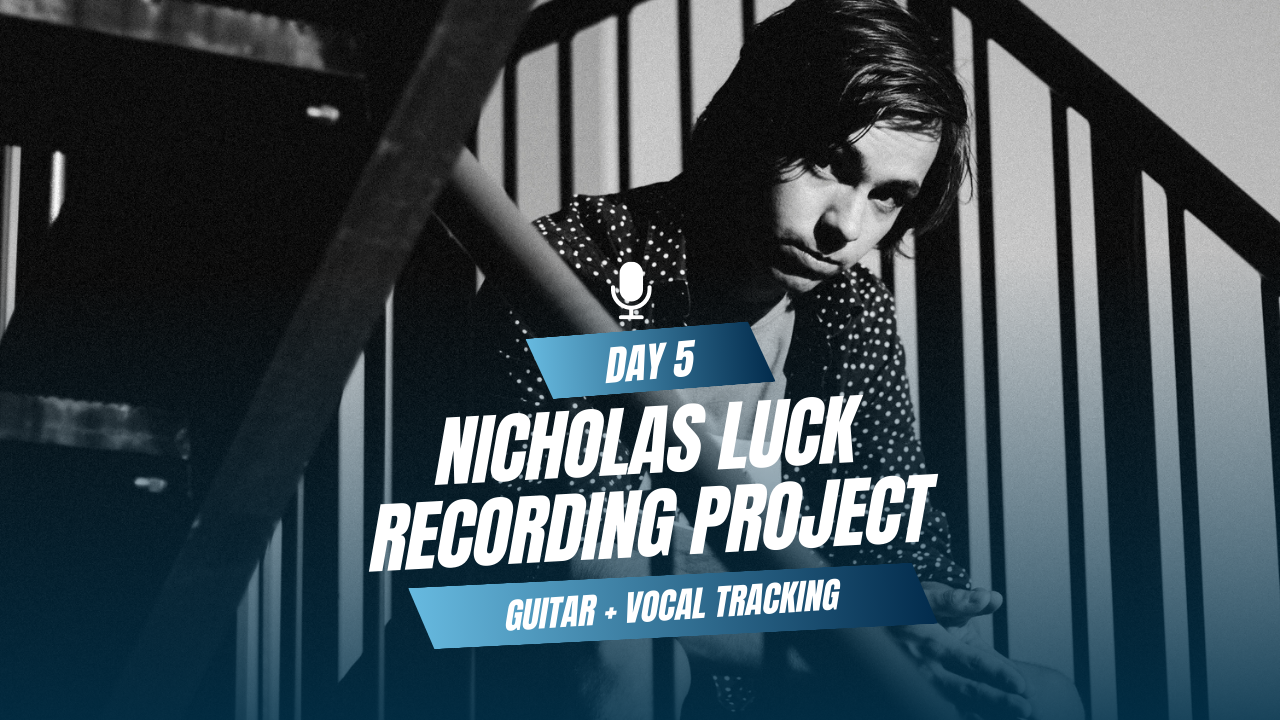 Day 5: Guitar and Vocal Tracking