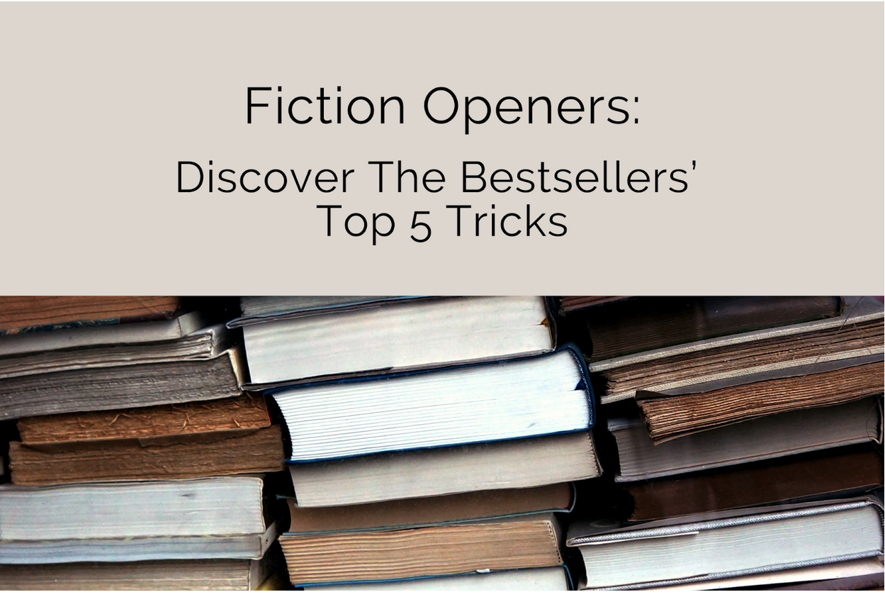 Fiction Openers: Discover The Bestsellers’ Top 5 Tricks