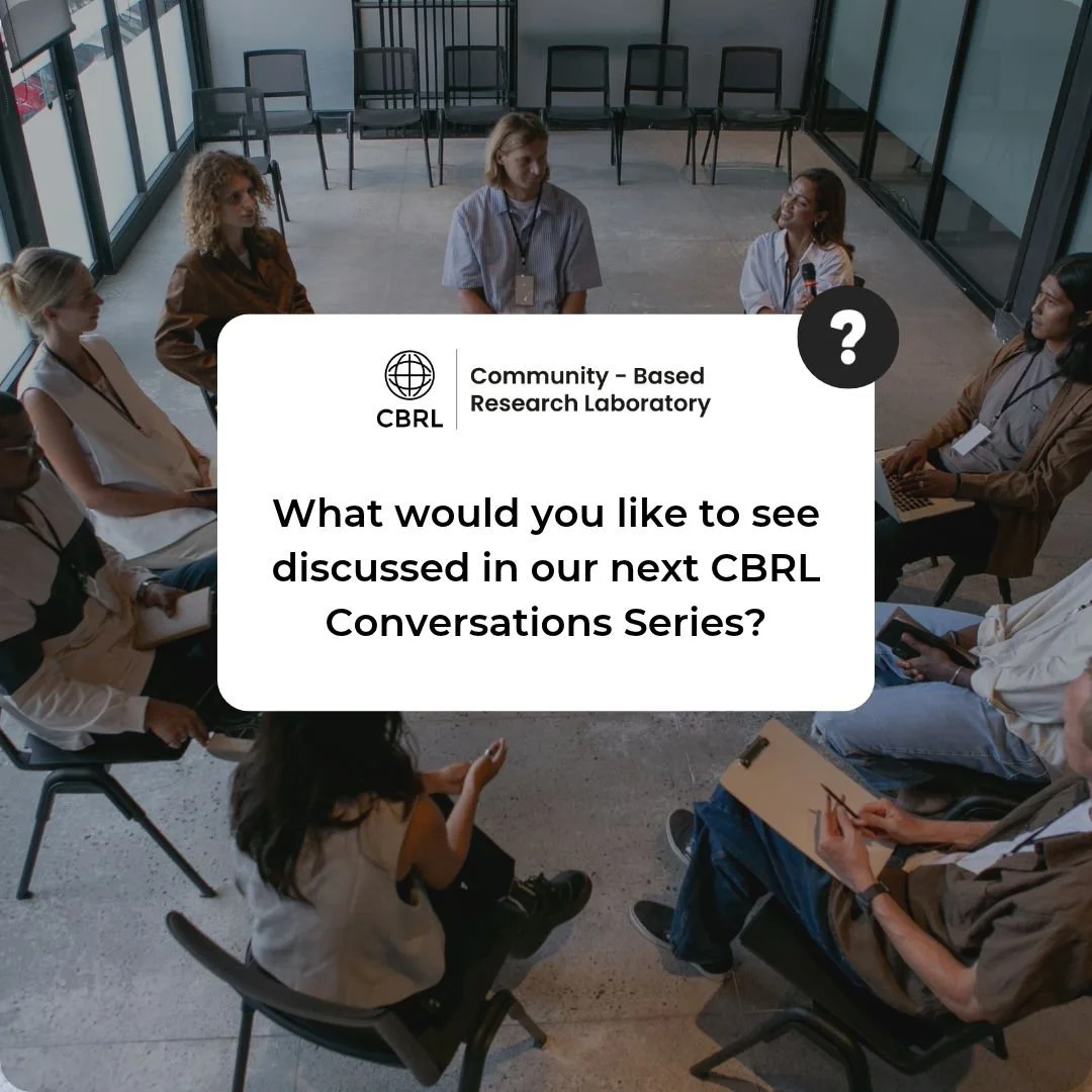 💬 Your voice, our next conversation!
As we plan our upcoming CBRL conversations for the rest of the year, we would like to know what topics you would like us to explore together. 
From community-based research and waste management to circular econom