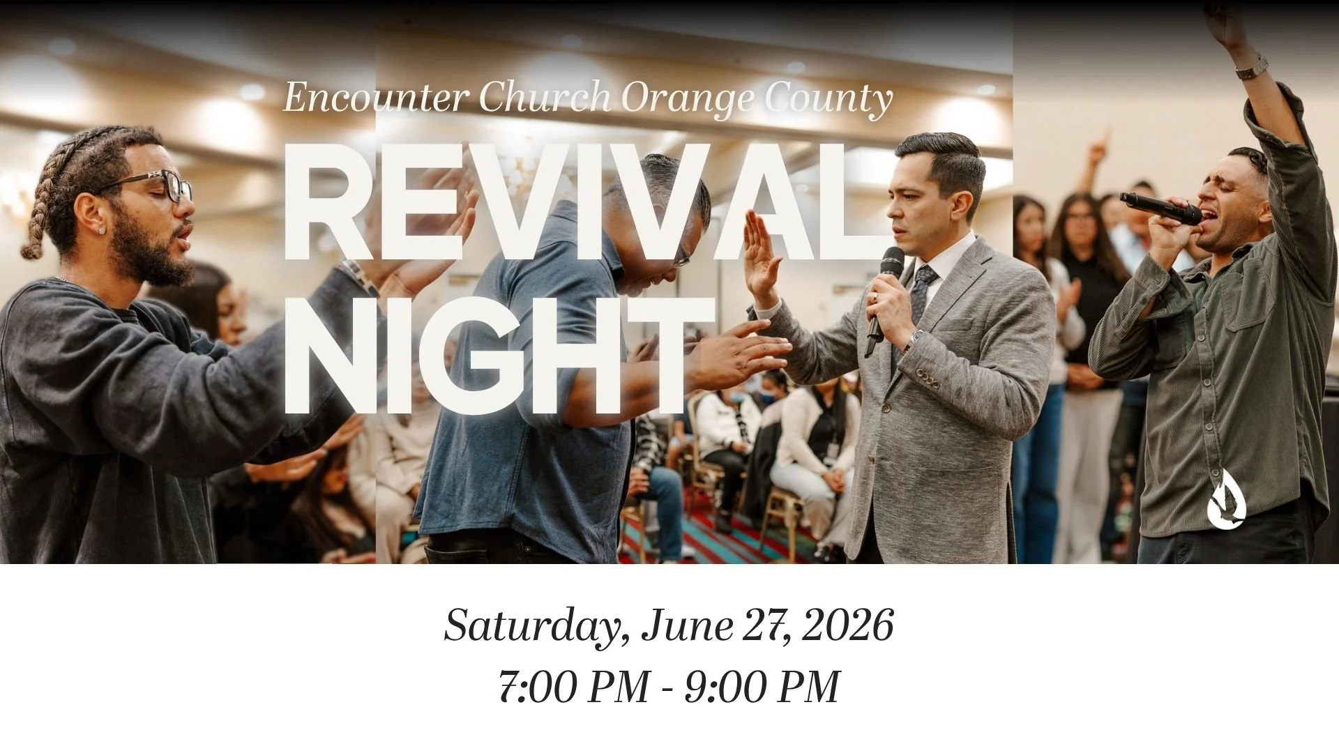 Revival Night | Encounter Church Orange County – Anaheim, CA