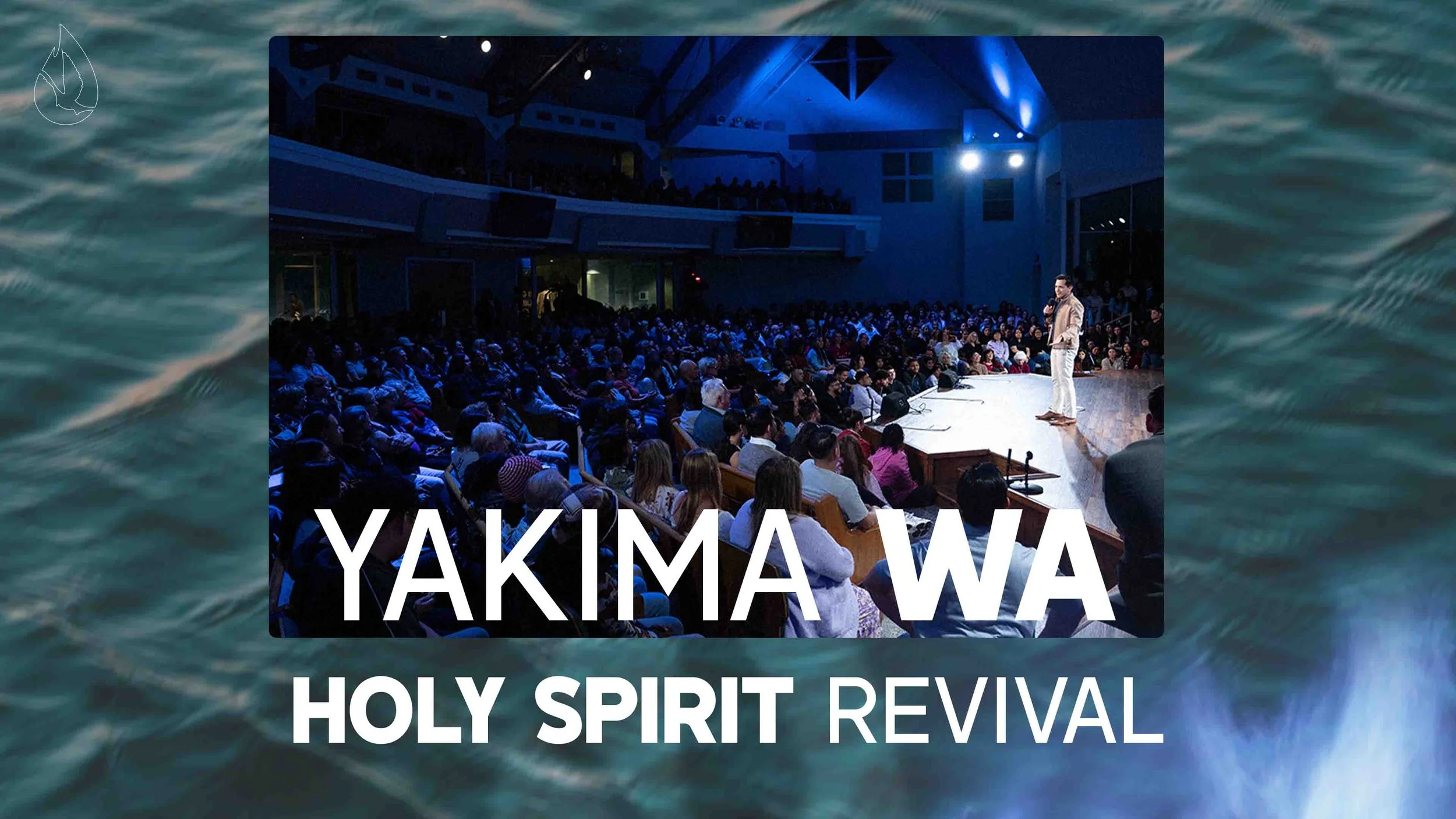 Holy Spirit Revival - Yakima, WA