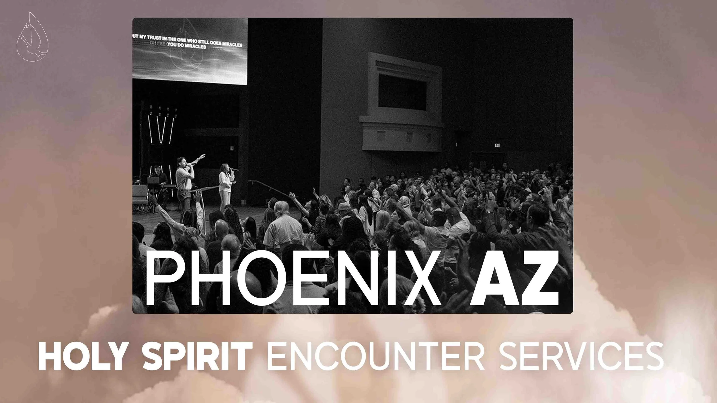 Holy Spirit Encounter Services - Phoenix, AZ