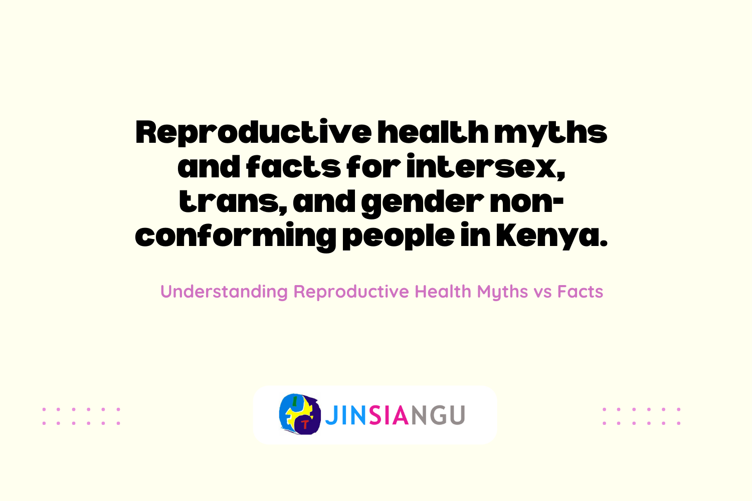 Reproductive health myths and facts for intersex, trans, and gender non-conforming people in Kenya