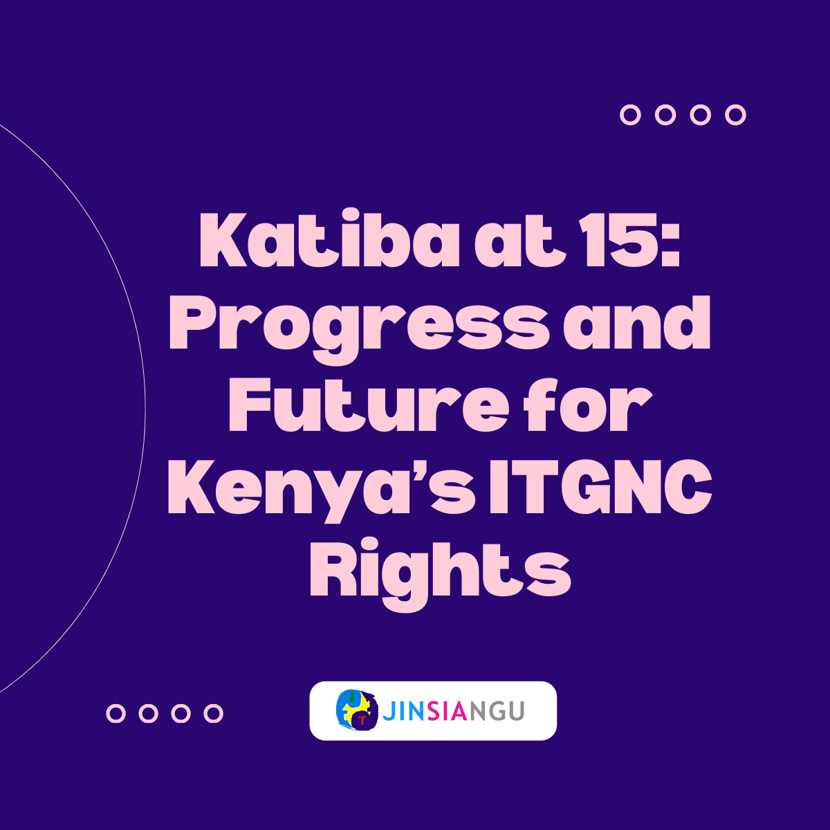 Katiba at 15: Progress and Future for Kenya’s ITGNC Rights