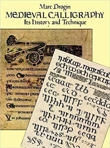 Medieval Calligraphy: Its History and Technique (Anglais) de Marc Drogin
