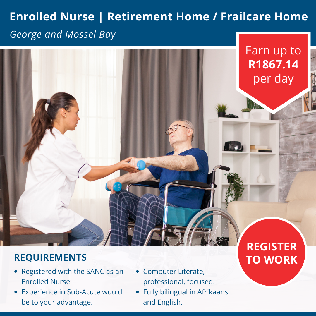 Enrolled Nurse – Retirement Home / Frailcare Home   R1867.14 per day  