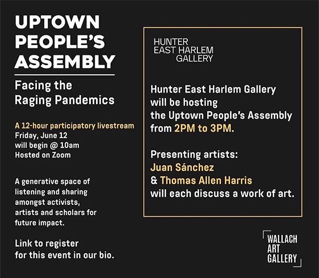Repost from @hehgallery
&bull;
AN HOUR SESSION OF THE UPTOWN PEOPLE&rsquo;S ASSEMBLY. TODAY FRIDAY JUNE 12th from 2:00pm to 3:00pm Link @hehgallery .
Special guest presenters will be artists Juan Sánchez &amp; Thomas Allen Harris who will each discu
