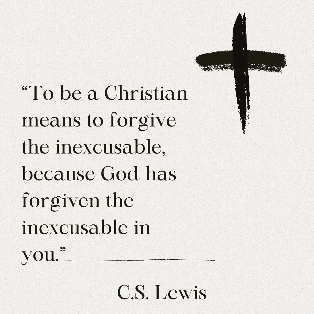 &quot;To be a Christian means to forgive the inexcusable, because God has forgiven the inexcusable in you.&quot;⁠
-C.S. Lewis⁠
⁠
Jesus gave it all on the cross so that we might be forgiven and have the opportunity to have a relationship with our Heav