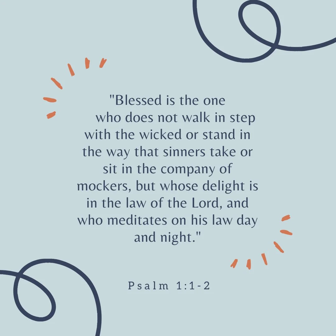 Memorization Monday!⁠
⁠
"Blessed is the one who does not walk in step with the wicked or stand in the way that sinners take or sit in the company of mockers, but whose delight is in the law of the Lord, and who meditates on his law day and night
