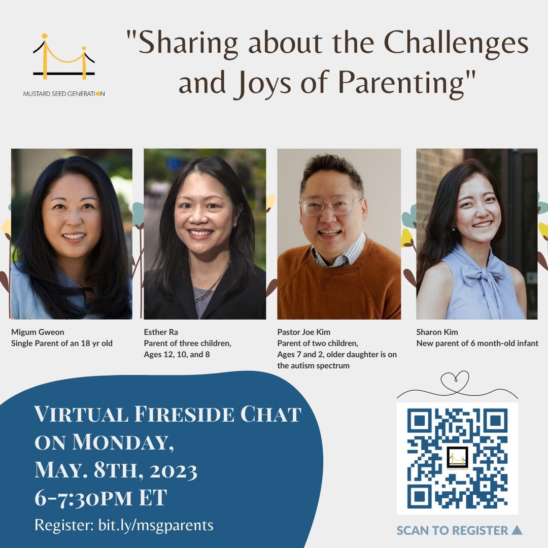 In light of Parents' Day, Mustard Seed Generation would like to invite you to a virtual fireside chat with four amazing speakers of experienced parents. They will share their own personal journeys and offer insights and advice. After the fireside cha