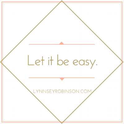 Let it be easy.