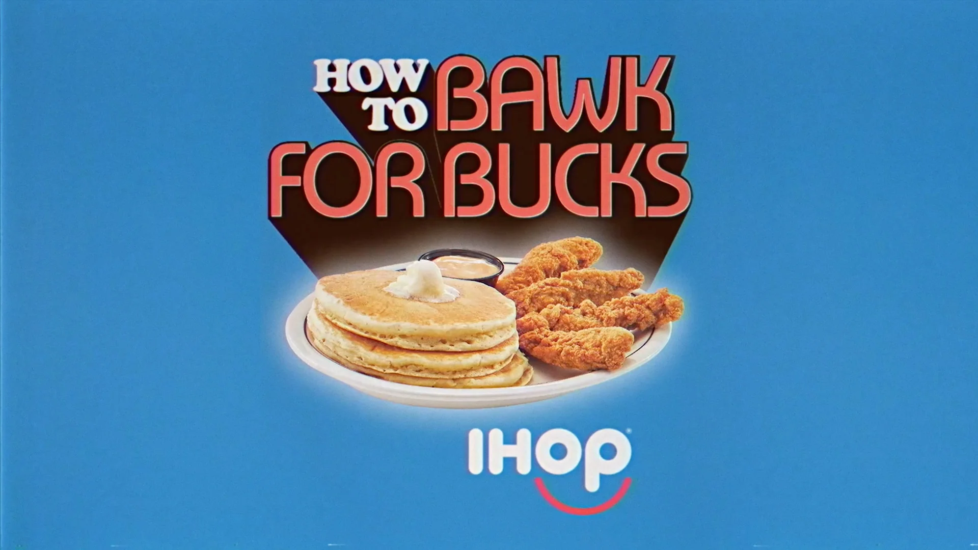 IHOP - Bawk For Bucks