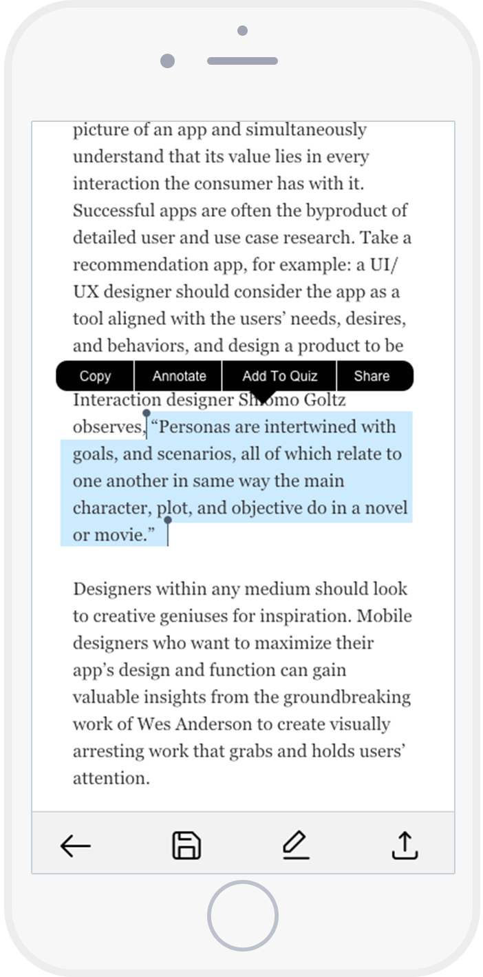 Encouraging active learning and recall: make the process of annotating and adding passages to a flashcard as seamless as possible by creating tool tips - users can either annotate by adding their comments or add a passage to quiz themselves on (the passage would be turned into flashcards using NLP) 