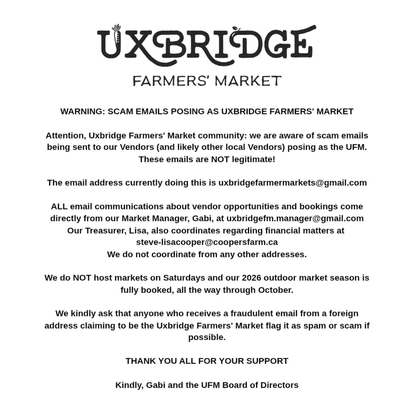 ‼️WARNING: SCAM EMAILS POSING AS UFM‼️

Attention, Uxbridge Farmers' Market community: we are aware of scam emails being sent to our Vendors (and likely other local Vendors) posing as the UFM. These emails are NOT legitimate!

The email address curre