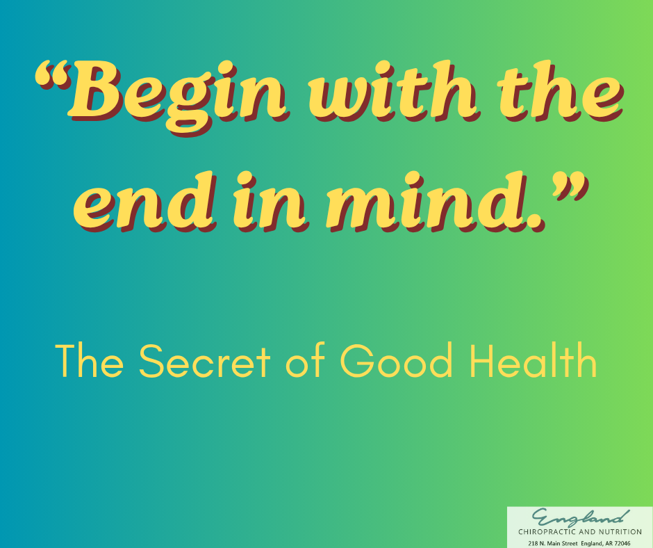 Begin With The End in Mind: Planning Today for a Healthier Tomorrow