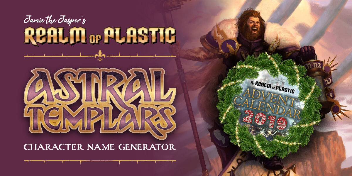 Abolished Photoelectric New arrival Astral Templars Character Name Generator — Realm of Plastic