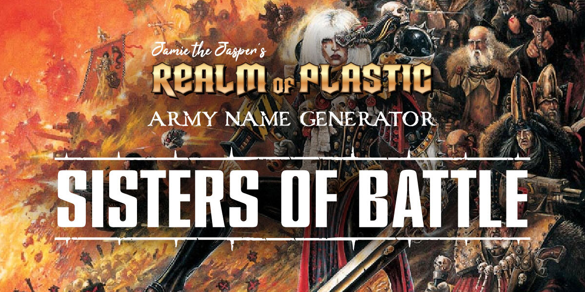 Sisters of Battle - Army Name Generator — Realm of Plastic