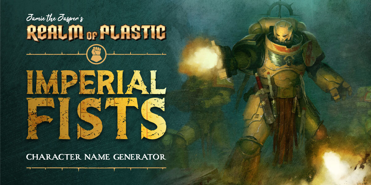 Imperial Fists - Character Name Generator — Realm of Plastic