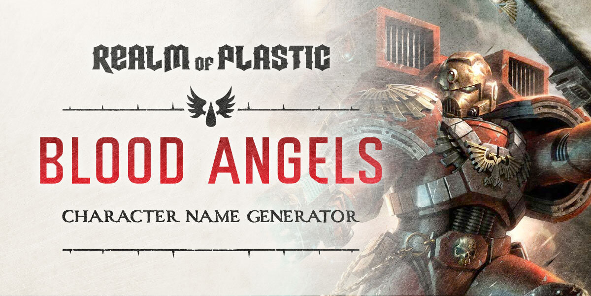 Blood Angels Character Name Generator Realm Of Plastic