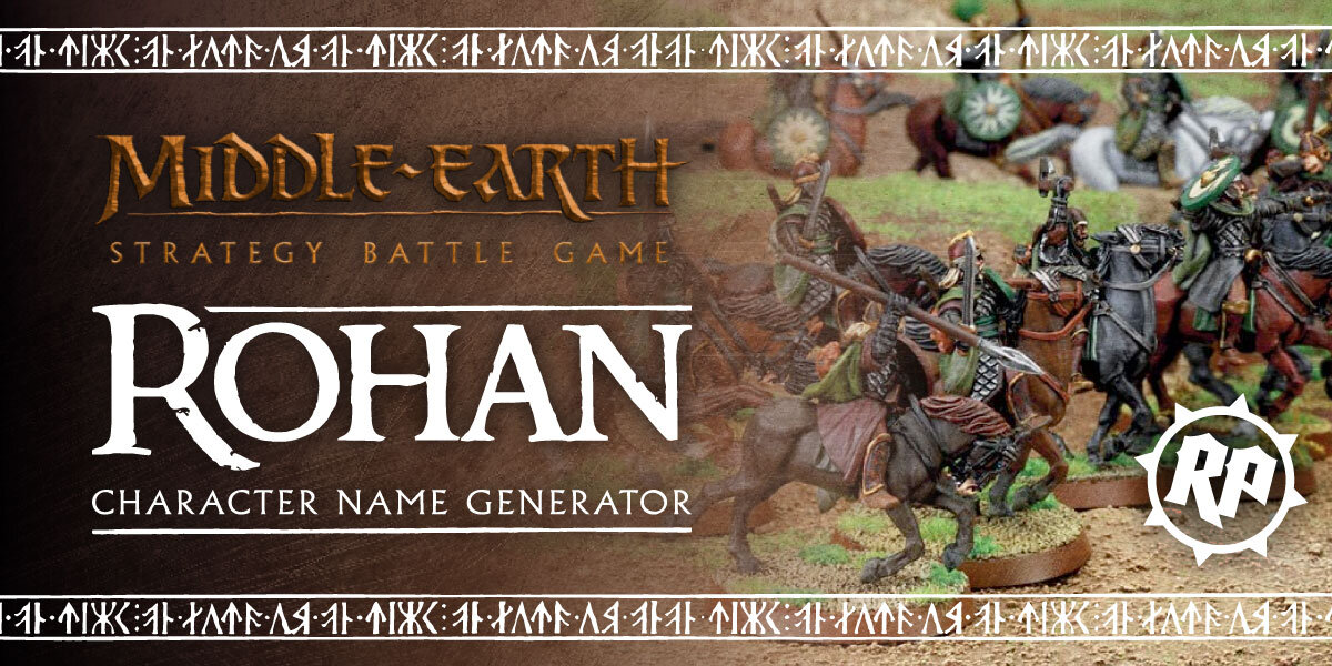ignorance escape semester Rohan - Lord of the Rings Character Name Generator — Realm of Plastic