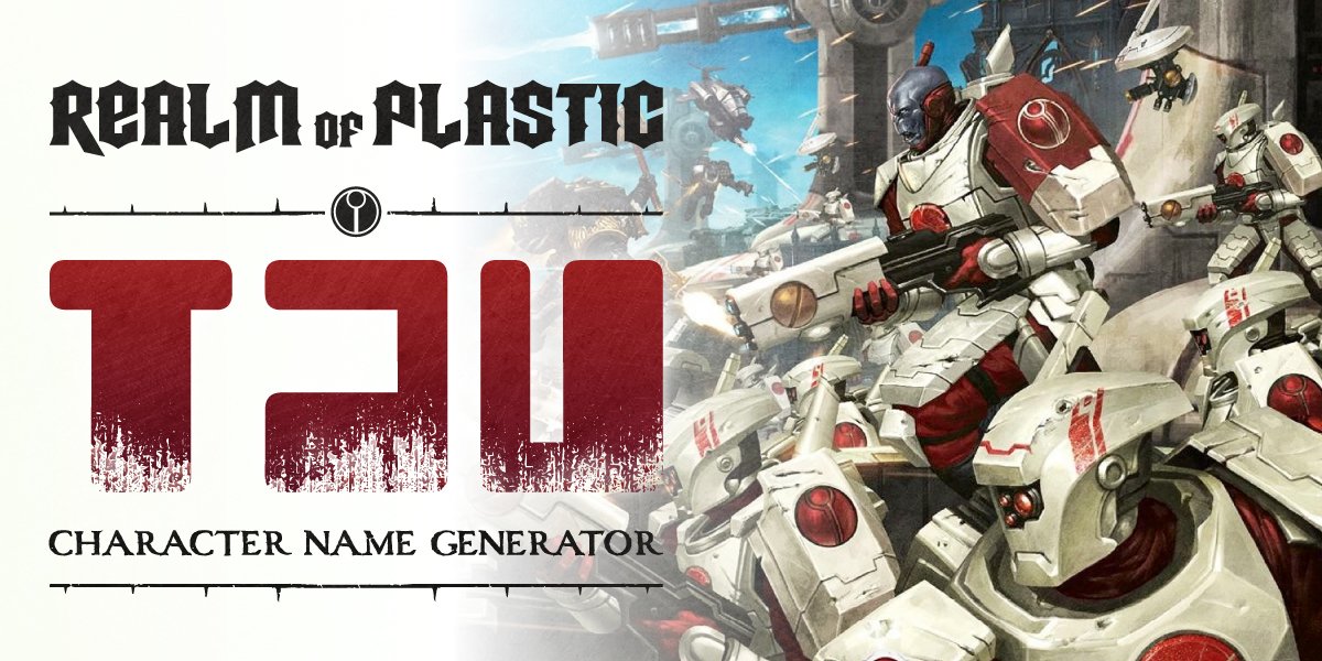 T'au Empire - Character Name Generator — Realm of Plastic