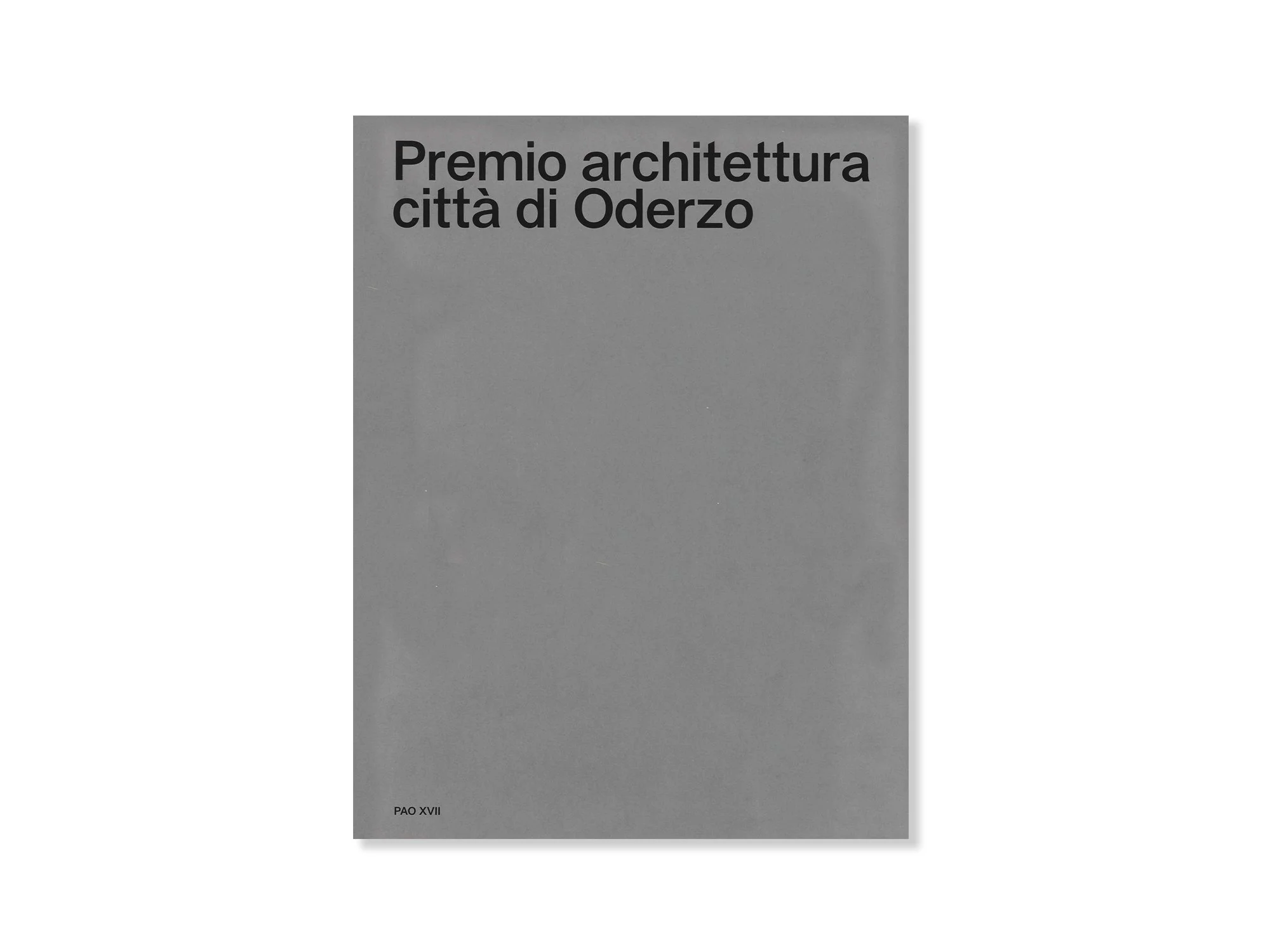 Premio architettura città di Oderzo - PAO XVII