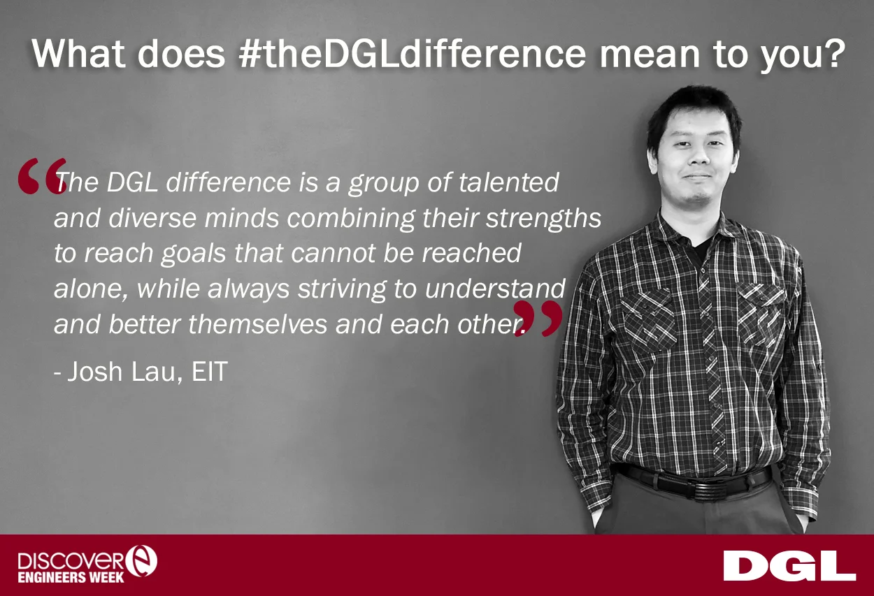 Josh Lau, EIT joined DGL in 2017 as a civil engineer and has already noticed #theDGLdifference . To Josh #theDGLdifference is, “a group of talented and diverse minds combining their strengths to reach goals that cannot be reached alone, while always striving to understand and better themselves and each other.”
