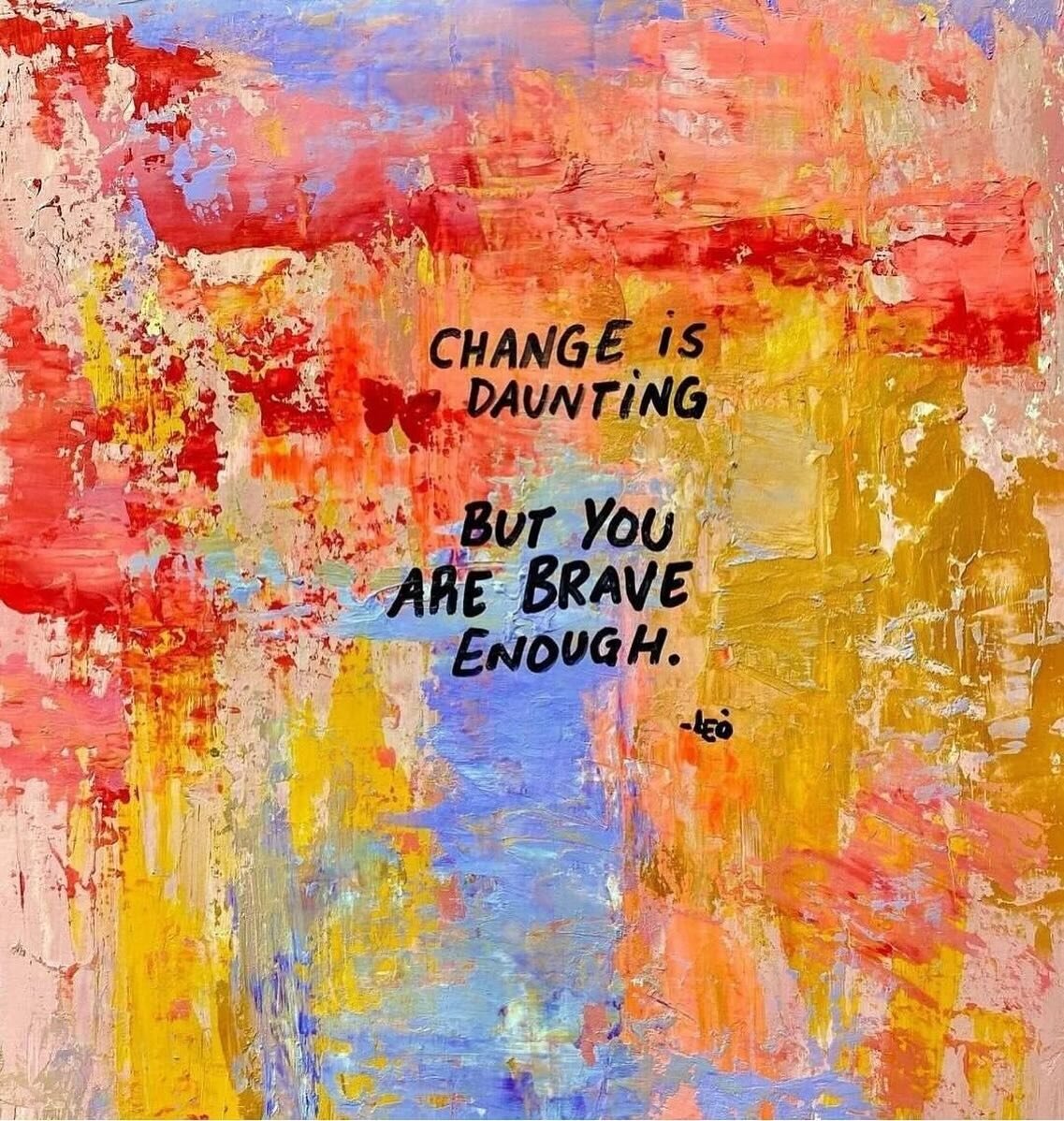 Being brave doesn&rsquo;t mean the absence of fear; rather, it&rsquo;s the audacity to confront fear head-on and proceed despite it. It&rsquo;s about acknowledging the discomfort that change brings and still choosing to move forward. It&rsquo;s a rec