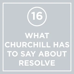 #16 - The Last Lion: What Churchill Has To Say About Resolve