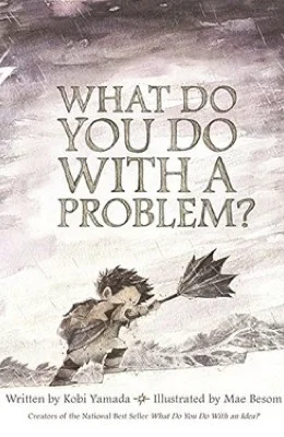 What Do You Do with a Problem?