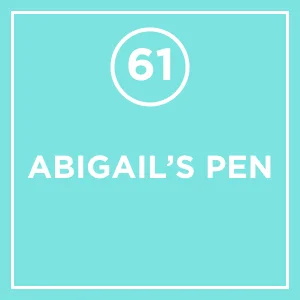 #61 - Abigail's Pen