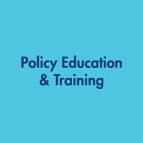 Policy Education &amp; Training