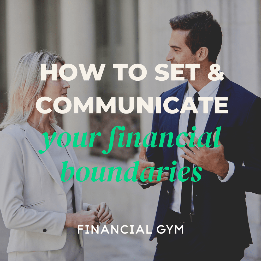 How to Set &amp; Communicate Your Financial Boundaries