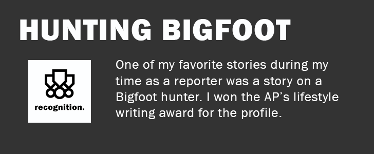 You can read my Bigfoot story here .