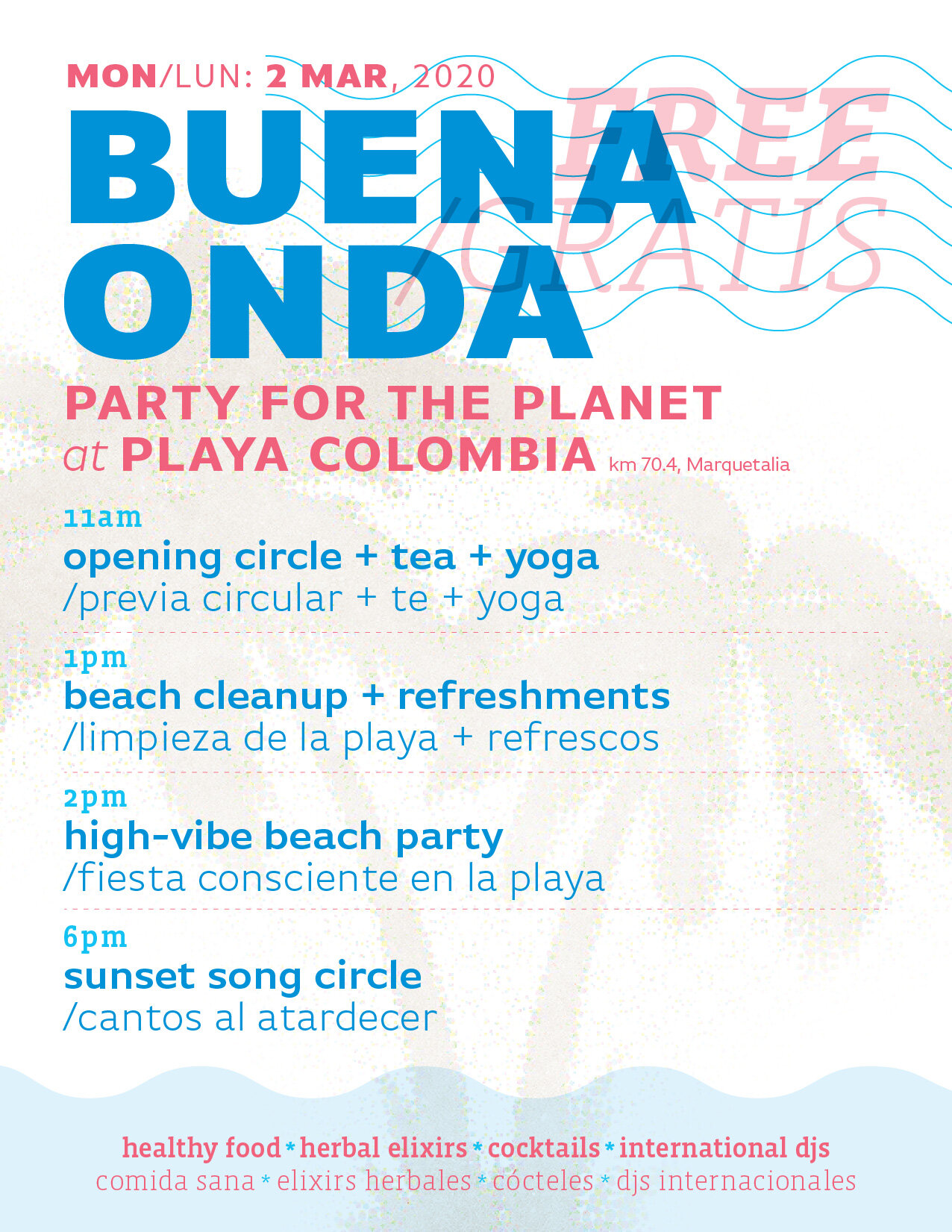  Buena Onda! This flyer was designed for a weekly conscious fiesta/beach-cleanup that I started &amp; co-hosted while I was in Palomino, Colombia. 
