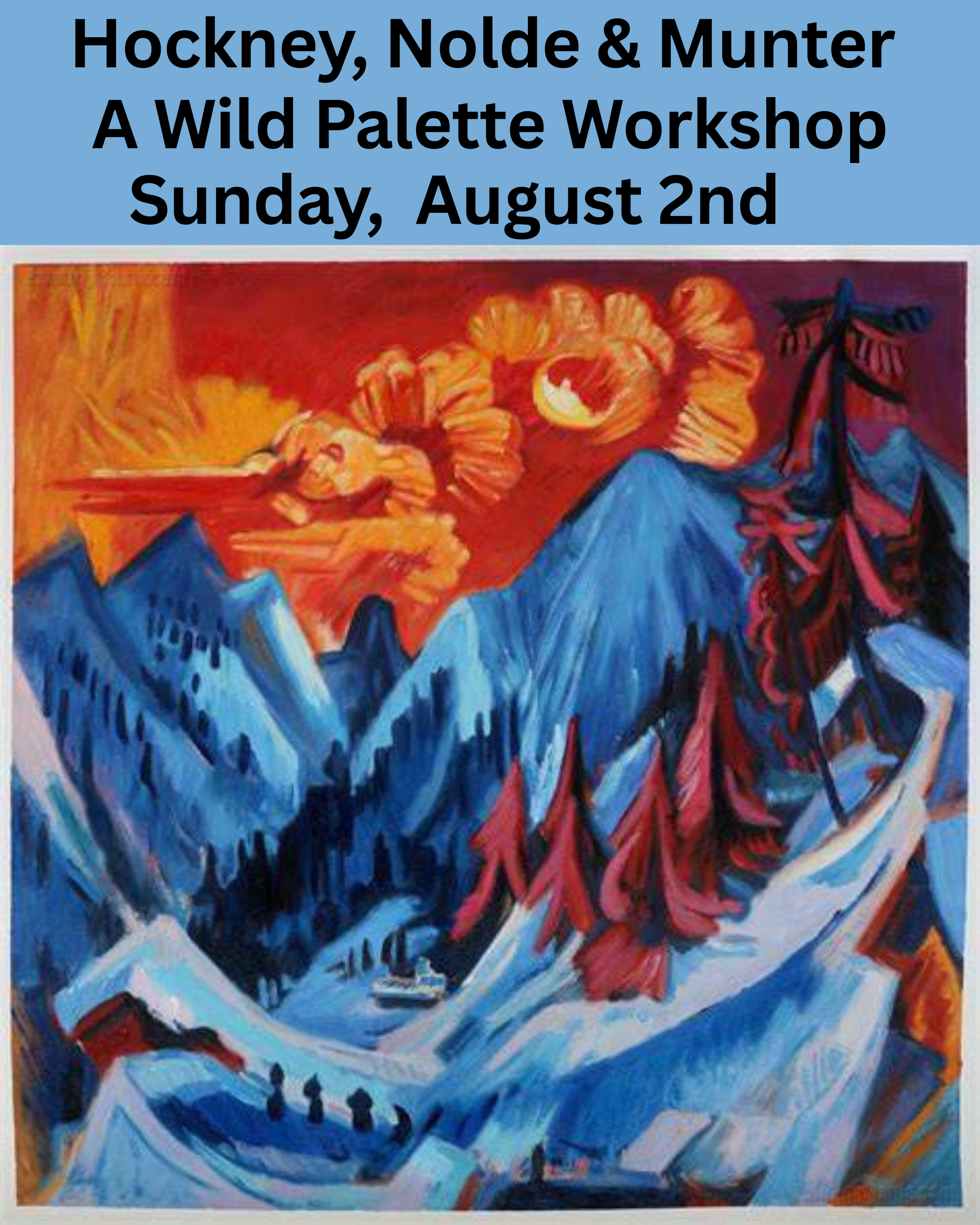 Wild Palette Workshop - Hockney, Nolde &amp; Munter - Inspired by Artists Who Let Loose with Color