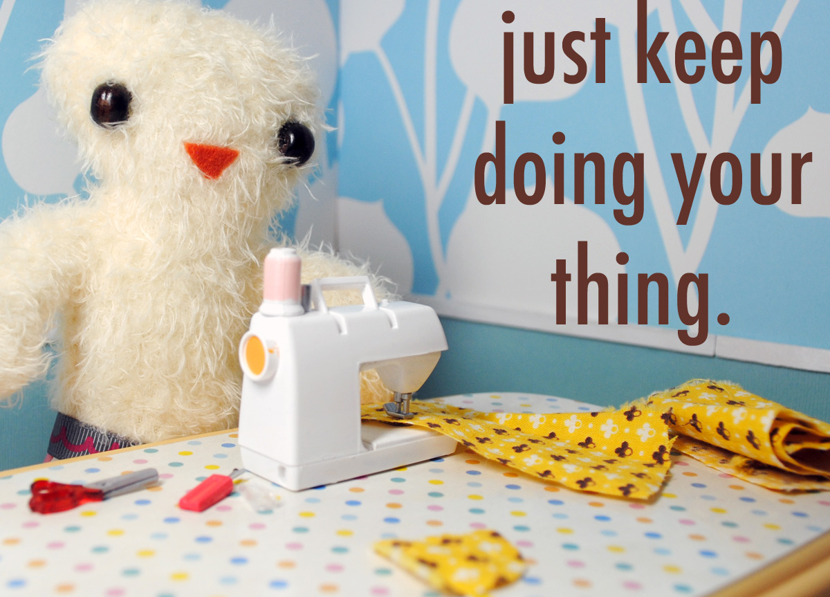 JUST KEEP DOING YOUR THING.jpg