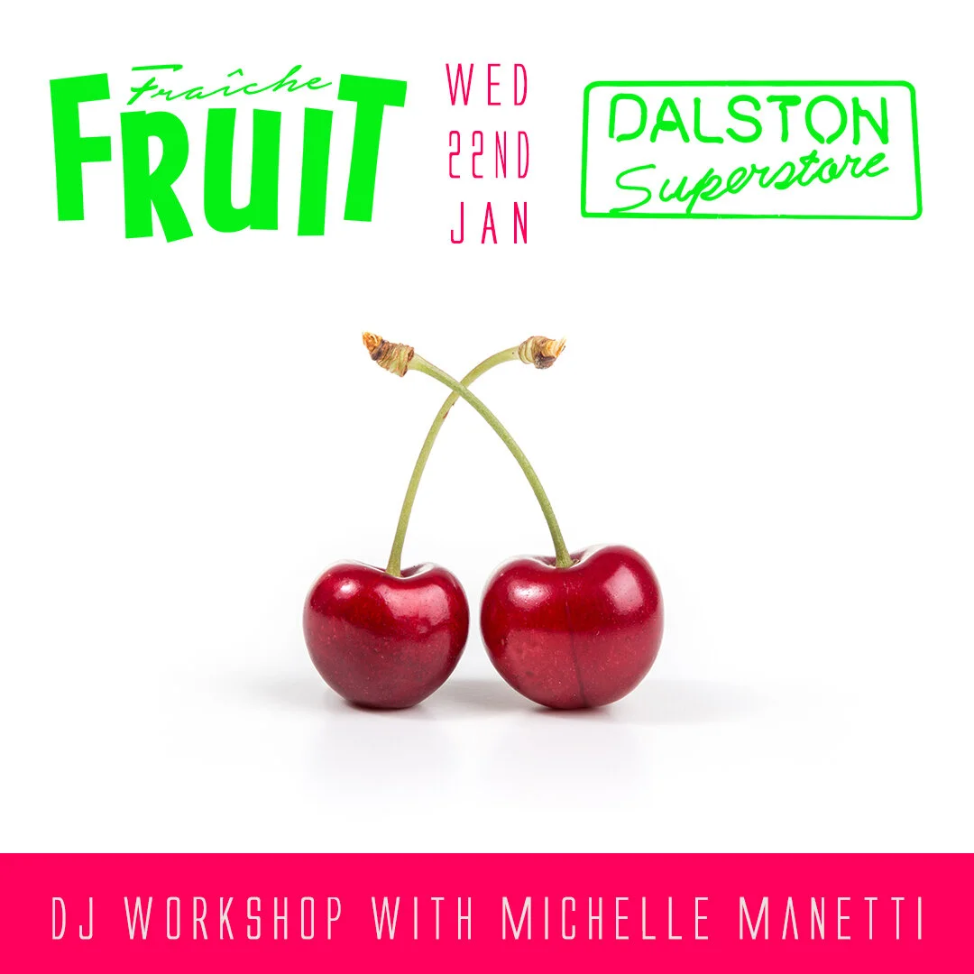 Fraiche Fruit DJ Workshop #6 - Beginners Level 2