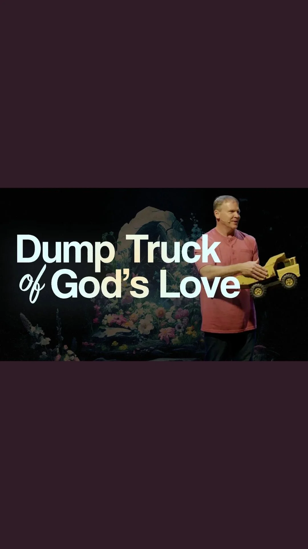 A Dump Truck of God’s Love