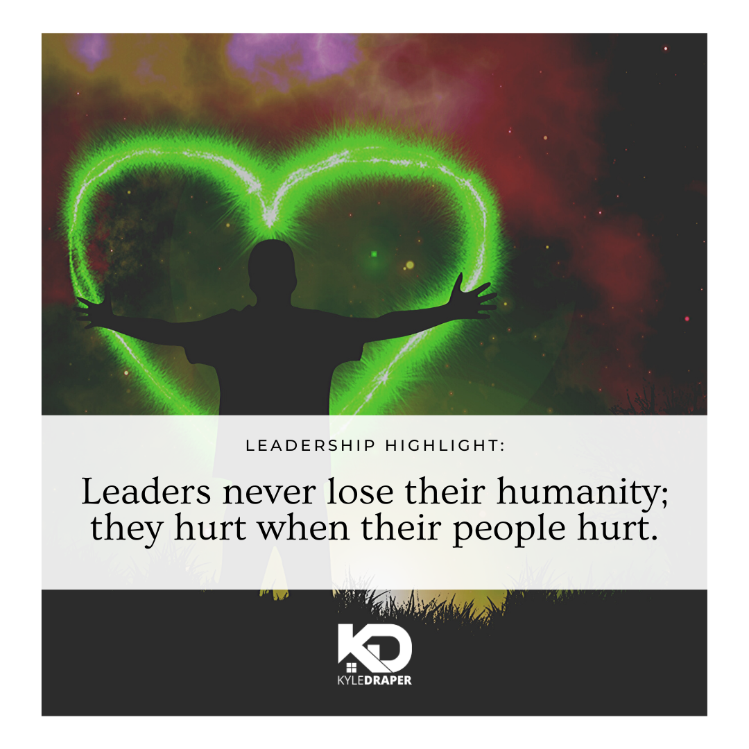 Leadership Highlight: Leaders Never Lose Their Humanity