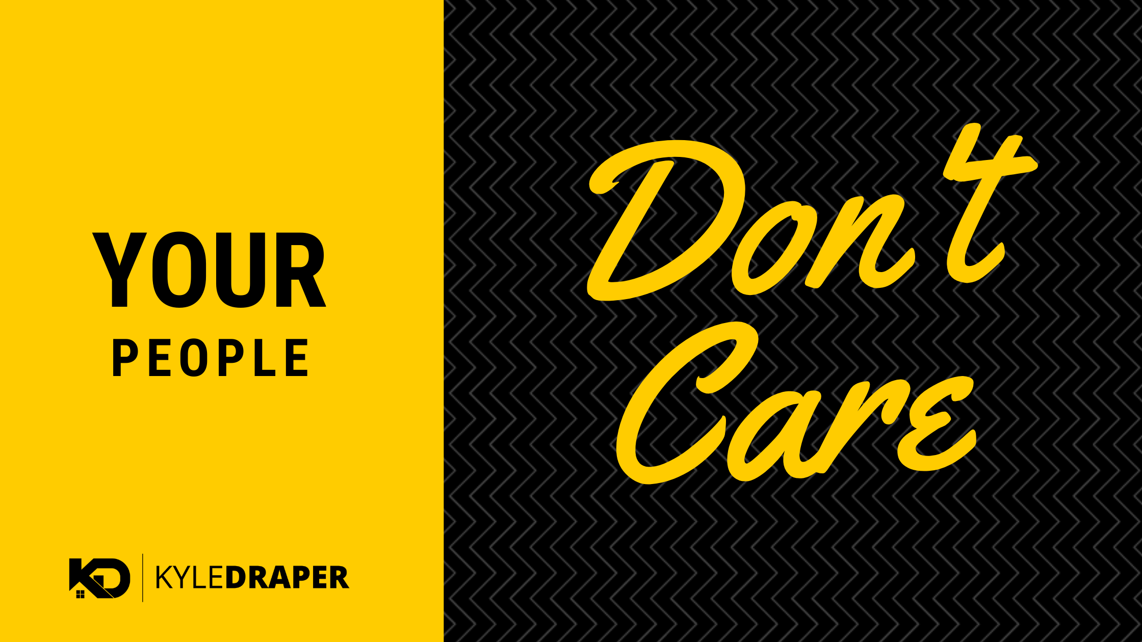 Your People Don't Care...