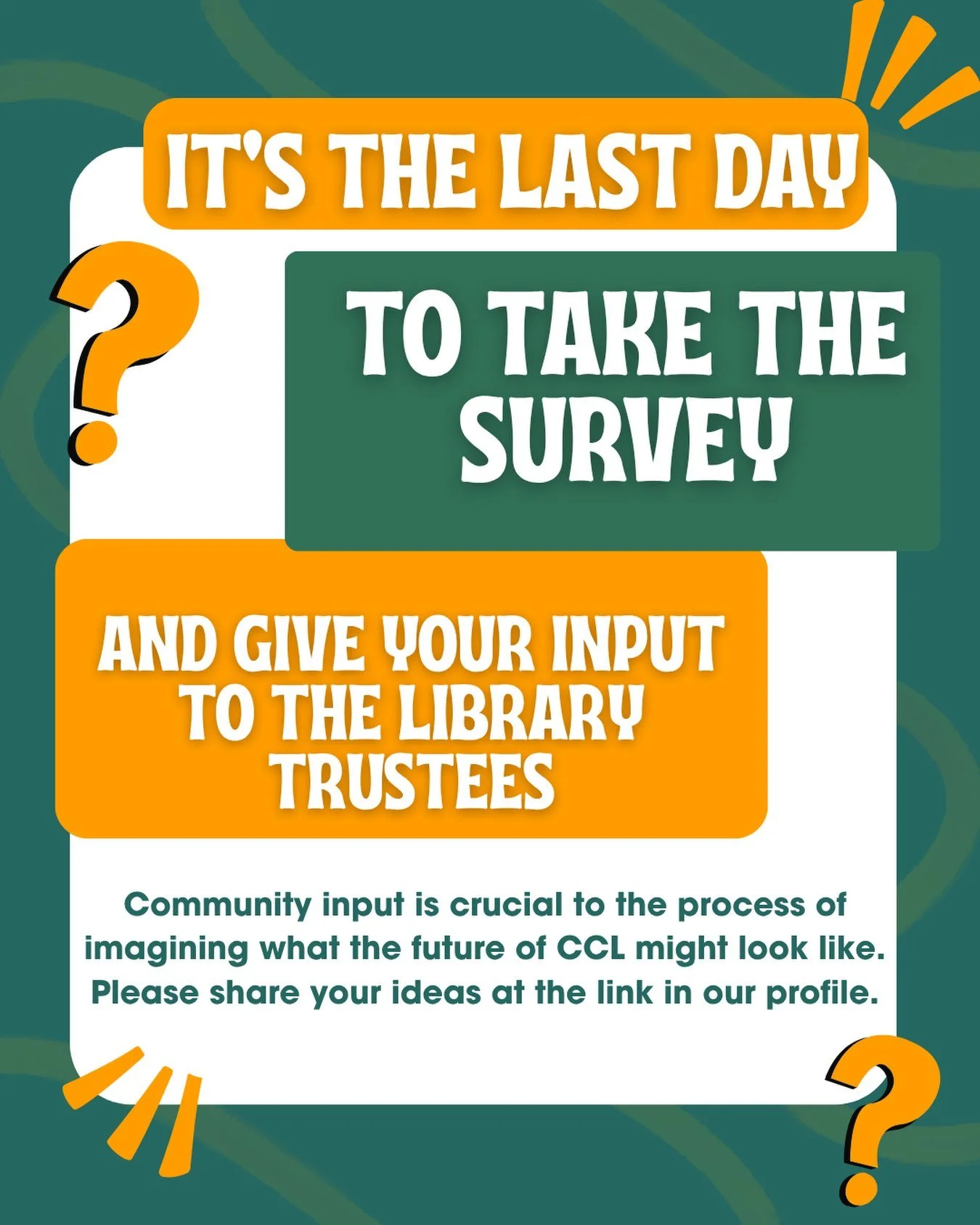 Monday, September 14th is the final day to give your input to the library trustees as they imagine the possibilities for the future of CCL.  The adult survey and child survey can both be found at the link in our profile.
