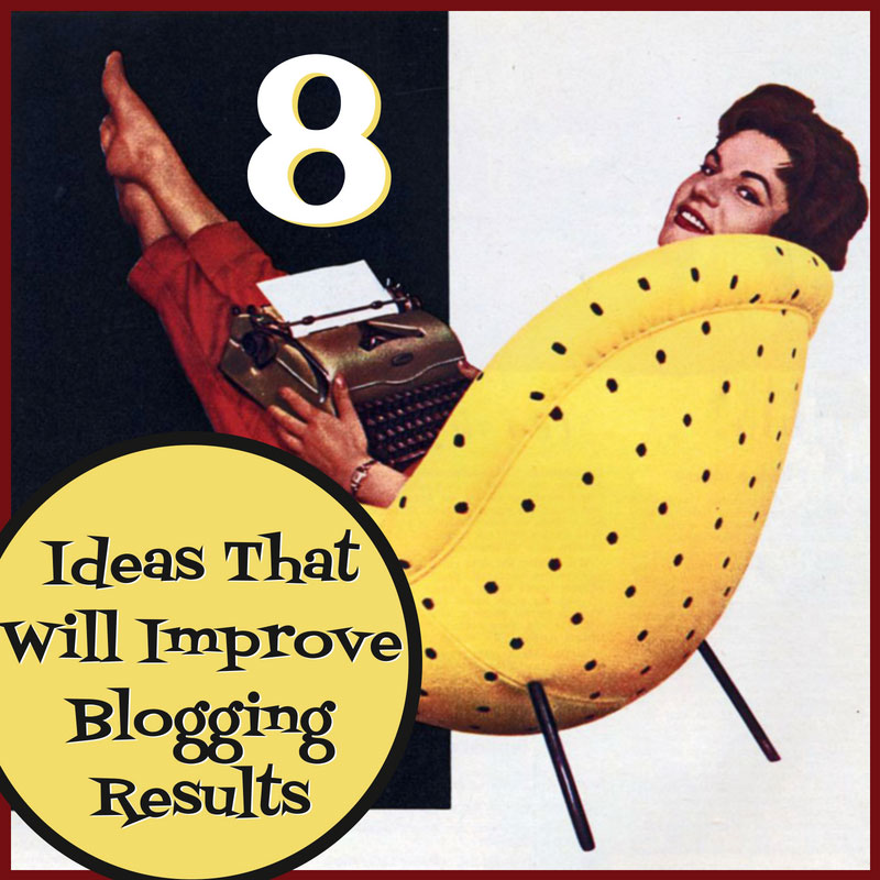 How To Write A Blog: 8 Components That Improve Blogging Results