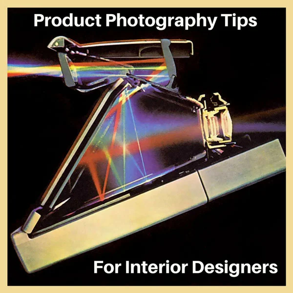 E-Commerce Product Photography Tips For Interior Designers