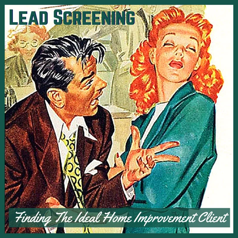 Lead Screening Helps You Find Ideal Home Improvement Clients