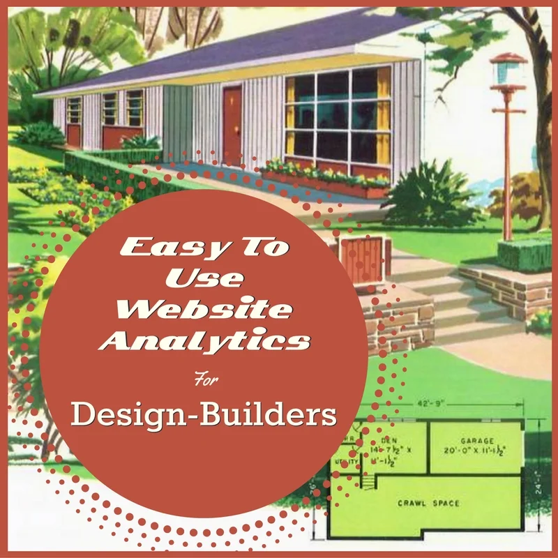 Easy Website Analytics for Design-Build Contractors and Remodelers